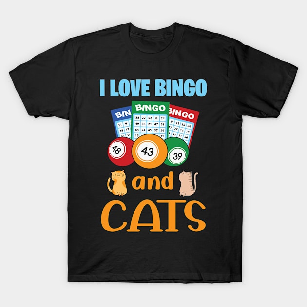 I love bingo and cats T-Shirt by BadDesignCo